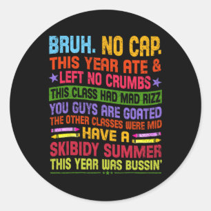 Gen A Slang Teachers Last Day Of School Graduation Classic Round Sticker