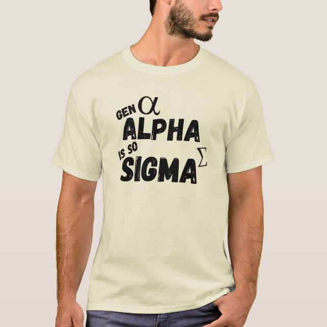 Gen Alpha Is So Sigma T-Shirt (Front)