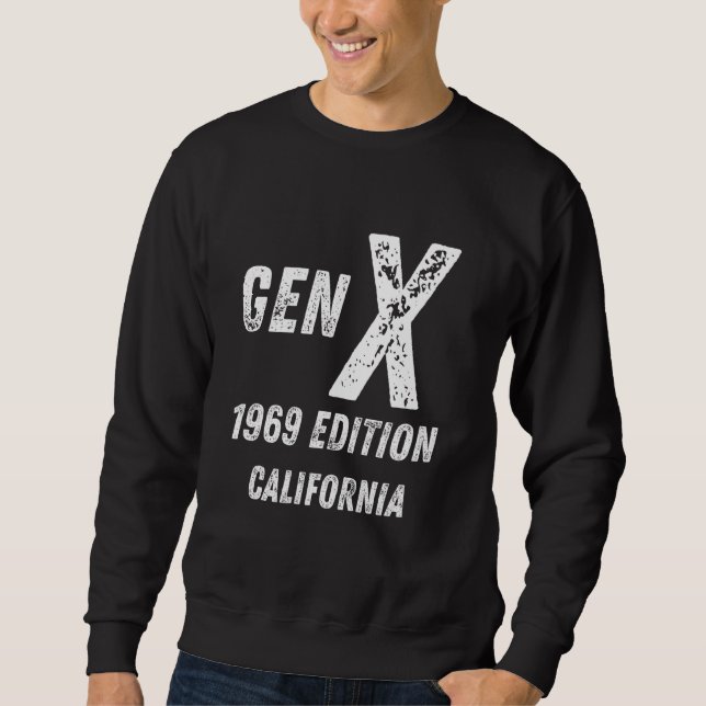 Gen X 1969 Edition Generation California Birthday  Sweatshirt (Front)