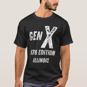 Gen X 1978 Edition Generation Illinois Birthday Ch T-Shirt