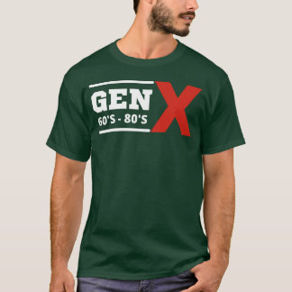 Gen X 60s80s funny T-Shirt