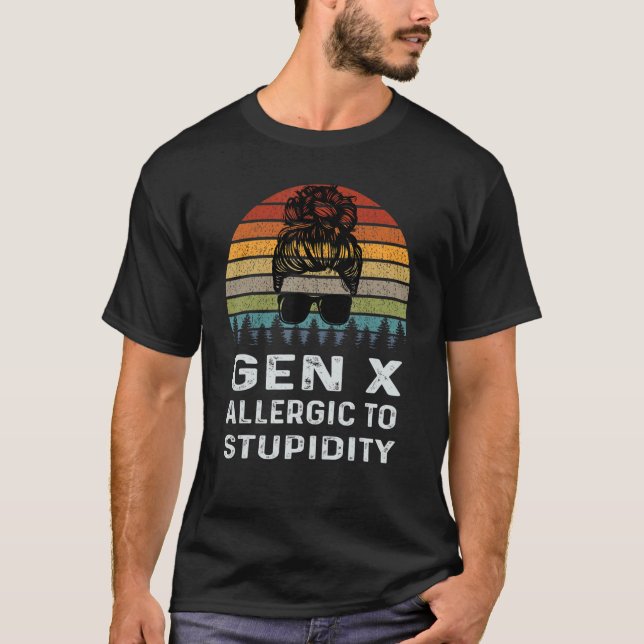   Gen X Allergic To Stupidity Retro Generation T-Shirt (Front)