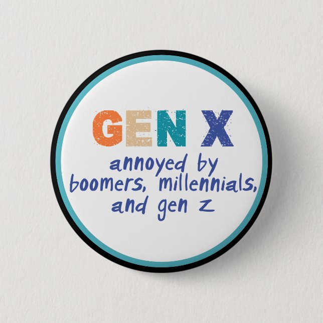 Gen X—Annoyed by Everyone 6 Cm Round Badge (Front)