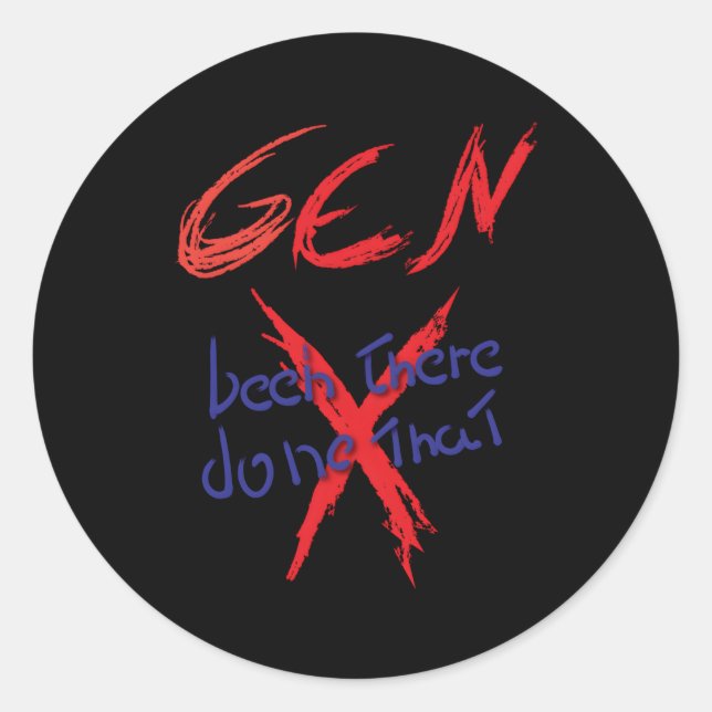 Gen X Been There Done T Classic Round Sticker (Front)