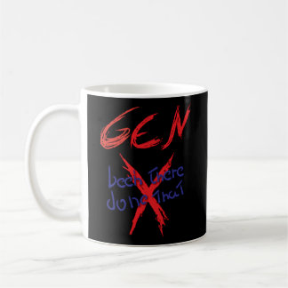 Gen X Been There Done T Coffee Mug