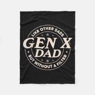 Gen X Dad Like Other Dads But Without A Filter Fleece Blanket