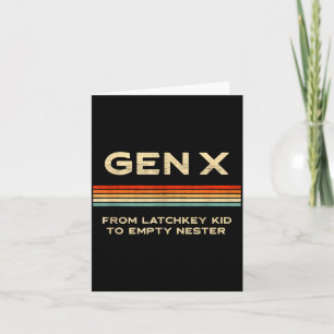 Gen X From Latchkey Kid To Empty Nester Card