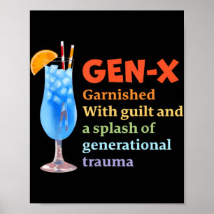 Gen-x Garnished With Guilt & A Splash Of Gener Poster