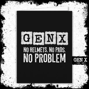 Gen X Generation X No Problem Gen Xer Funny Gen X Card
