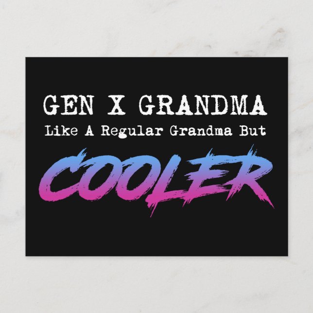 Gen X Grandma Like A Regular Grandma But Cooler Postcard (Front)