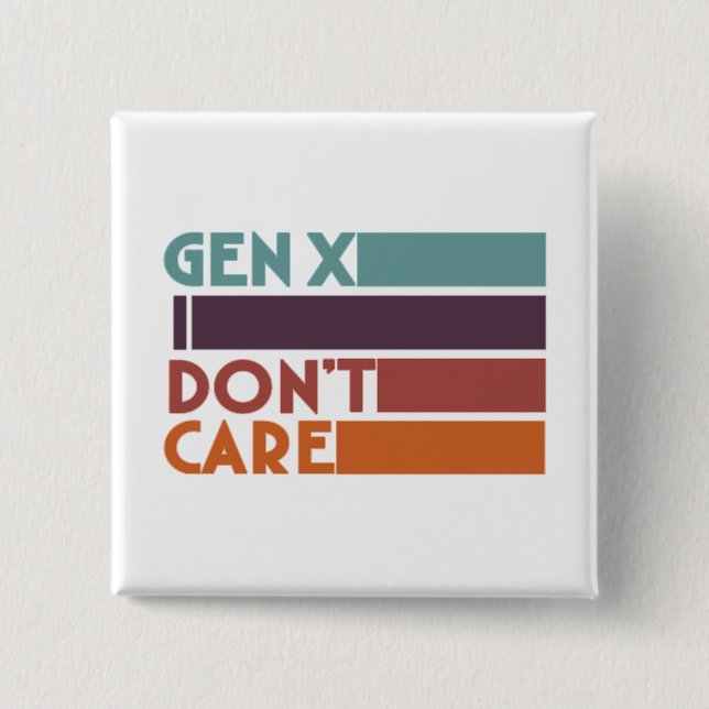 Gen X—I Don't Care 15 Cm Square Badge (Front)