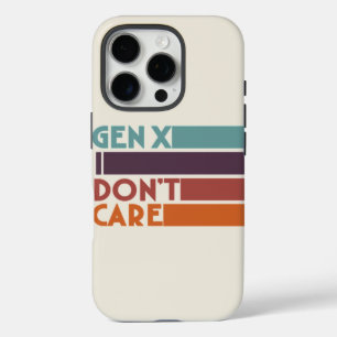Gen X—I Don't Care iPhone 16 Pro Case