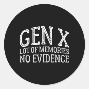Gen X Lots of Memories Evidence Generation X Women Classic Round Sticker