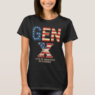 Gen X Lots Of Memories No Evidence Funny Retro Pat T-Shirt