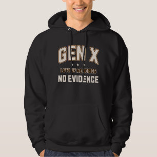 Gen X Lots Of Memories No Evidence Generation X Hoodie