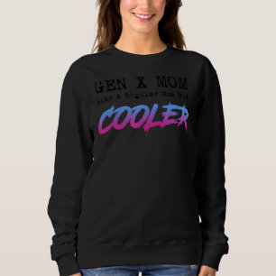 Gen X Mum Mother's Day Sweatshirt