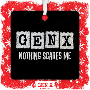 Gen X Nothing Scares Me Generation X Gen Xer Funny Metal Tree Decoration