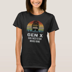 Gen X Our Face Is Our Mood Ring Retro Sarcasm T-Shirt