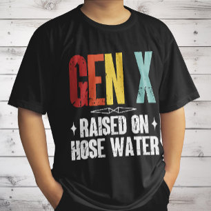 Gen X Raised On Hose Water, Generation X Retro T-Shirt