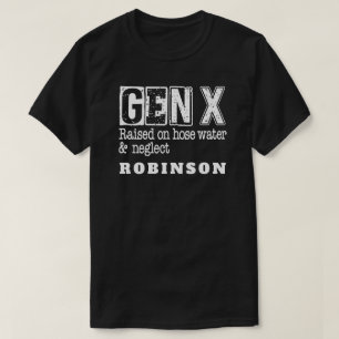 GEN X Raised on Hose Water & Neglect Personalised T-Shirt