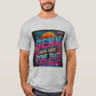 Gen X Retro 80s Vaporwave – Been There, Done That T-Shirt