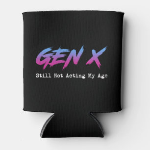 Gen X - Still Not Acting My Age Can Cooler