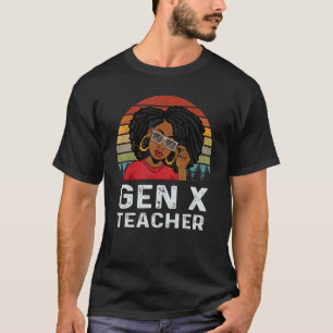 Gen X Teacher Educator Melanin African Black Histo T-Shirt