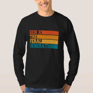 Gen X The Feral Generation X T-Shirt