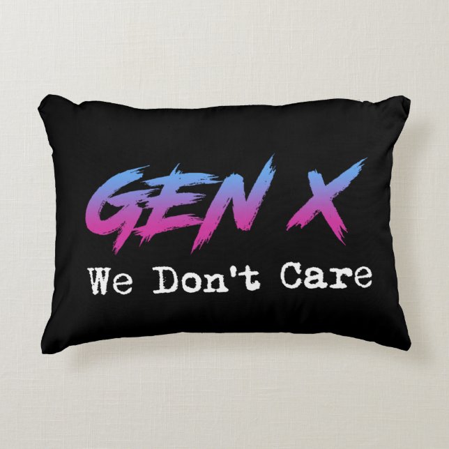 Gen X - We Don't Care Decorative Cushion (Front)