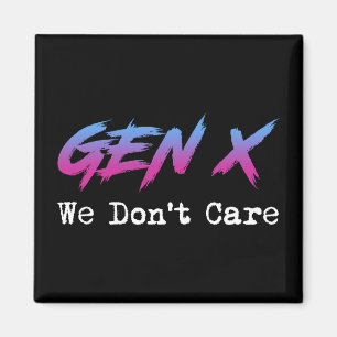 Gen X - We Don't Care Magnet