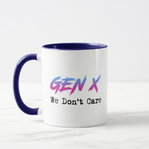 Gen X - We Don't Care Mug