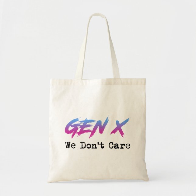 Gen X - We Don't Care Tote Bag (Front)