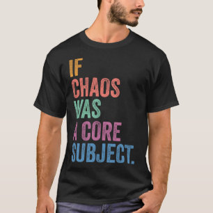 Gen Z Alpha Back To School If Chaos Was A Subject T-Shirt