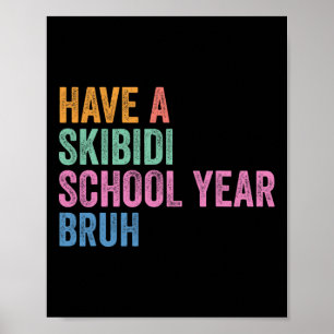 Gen Z Back To School Have A Skibidi School Year Br Poster