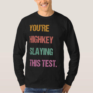 Gen Z Bruh Testing Day Teachers You're Highkey Sla T-Shirt