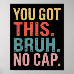 Gen Z Bruh Testing Day Teachers Youve Got This Bru Poster