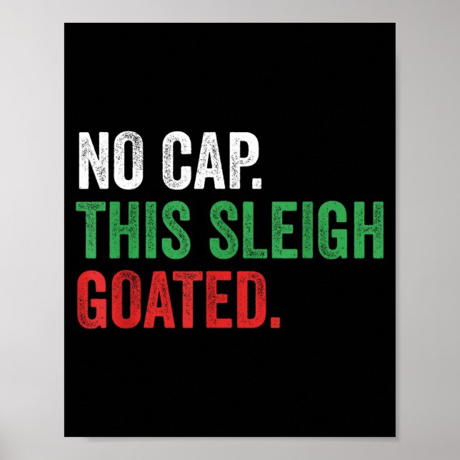 Gen Z Slang Christmas No Cap This Sleigh Goated  Poster (Front)