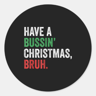 Gen Z Slang Funny Xmas Have A Bussin Christmas Bru Classic Round Sticker