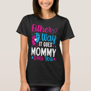 Gender Announcement Either Way it Goes Mummy Love T-Shirt