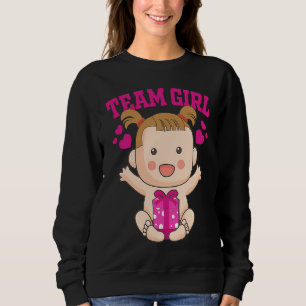Gender Announcement  Team Girl Baby Party Reveal P Sweatshirt