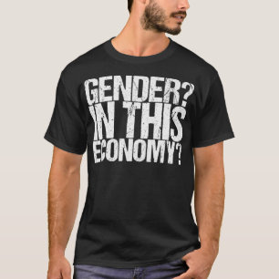 Gender In This Economy Premium T-Shirt