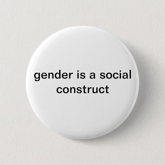 Gender is a social construct Pin (Front)