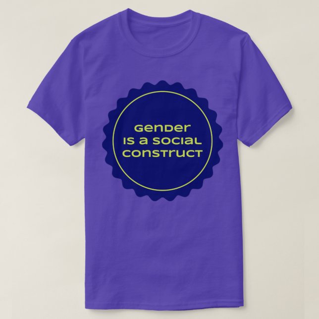 Gender Is A Social Construct T-Shirt (Design Front)