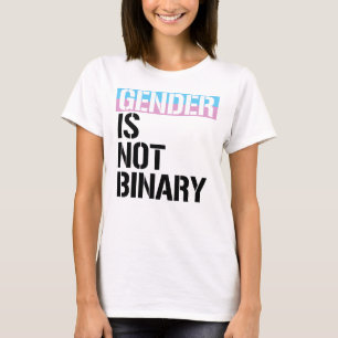 Gender is not Binary T-Shirt
