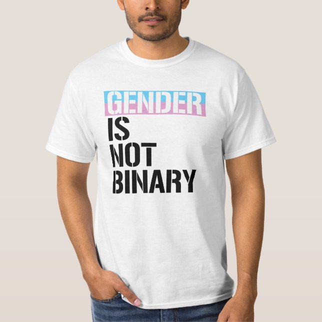 Gender is not Binary T-Shirt (Front)