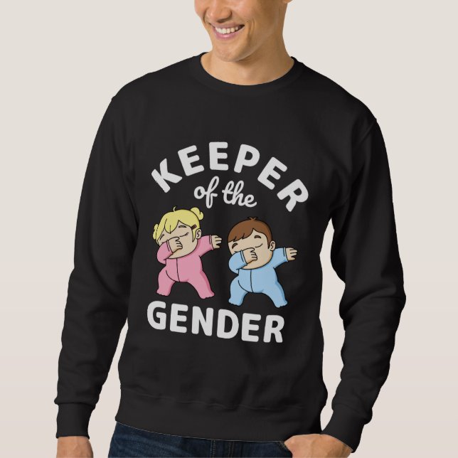 Gender Keeper Gender Reveal Keeper of the Gender A Sweatshirt (Front)