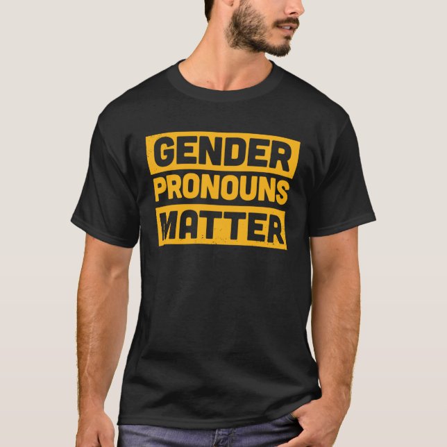 Gender Pronouns Matter Cute Genderfluid Nonbinary  T-Shirt (Front)