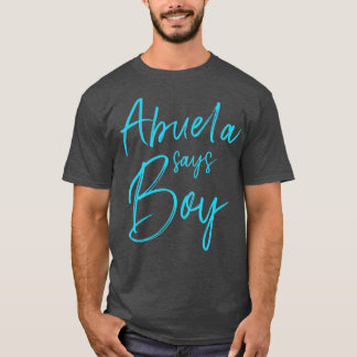 Gender reveal abuela says boy matching family baby T-Shirt
