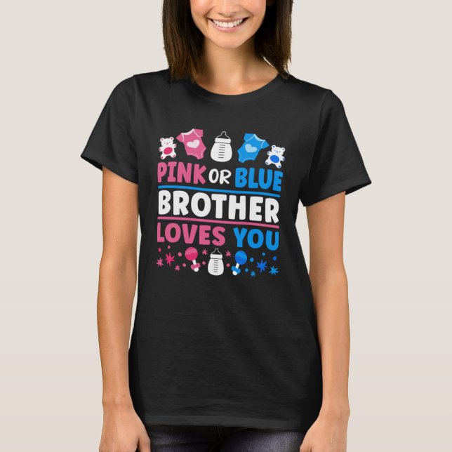 Gender Reveal Baby Shower Pink Or Blue Brother Lov T-Shirt (Front)