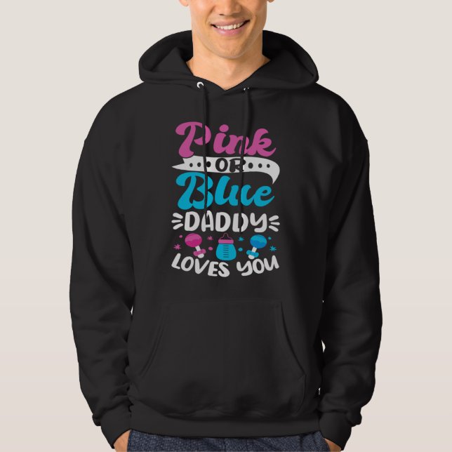 Gender Reveal Baby Shower Pink Or Blue Daddy Loves Hoodie (Front)